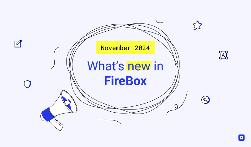 What’s New in FireBox: November 2024